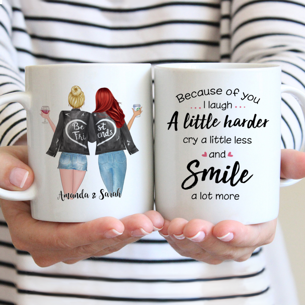 Because of you I laugh a little harder Bestie mug Because of you I laugh a little harder Bestie mug