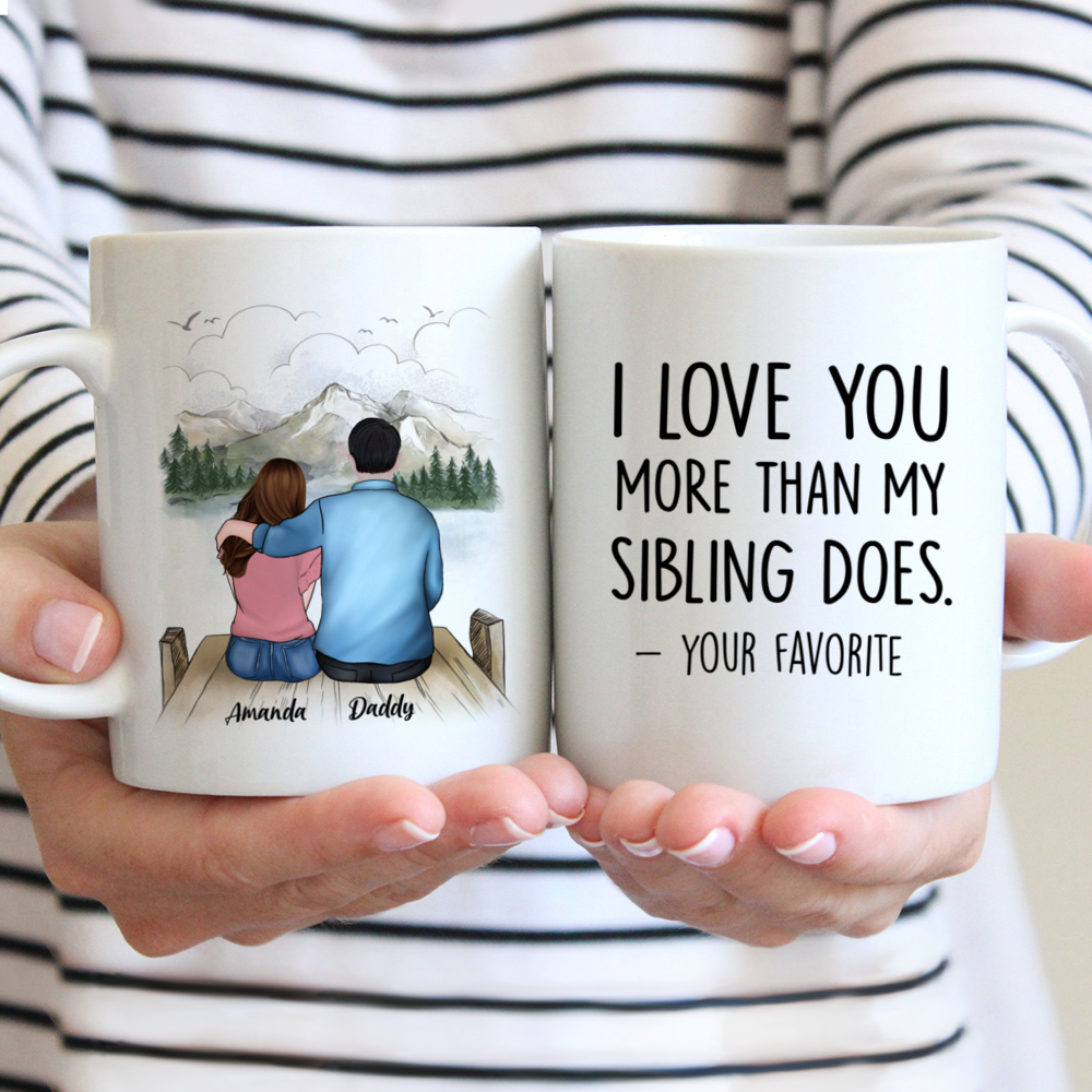 Funny "I Love You More Than My Sibling Does" Ceramic Mug - 11 Oz Coffee Tea Cup For Mom, Dad, Parents Gift - View #7