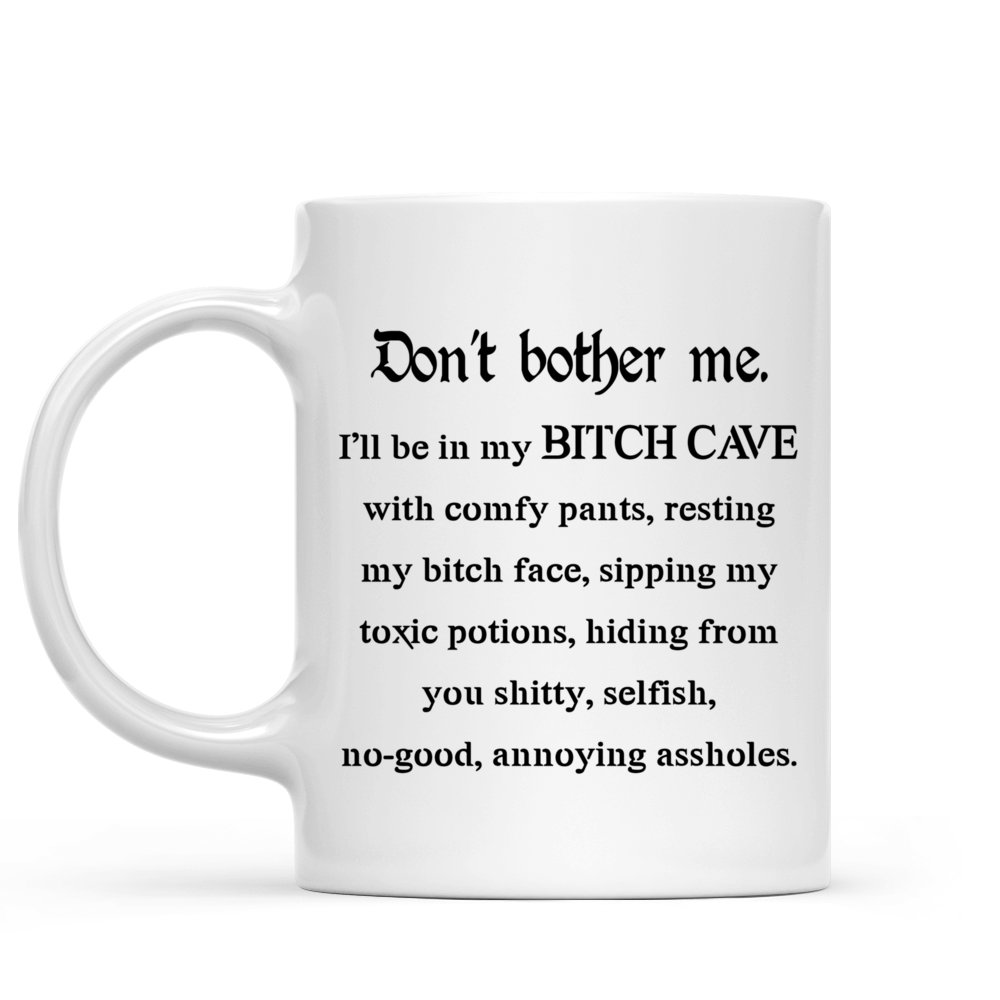 Funny Mug DON’T BOTHER ME Mug