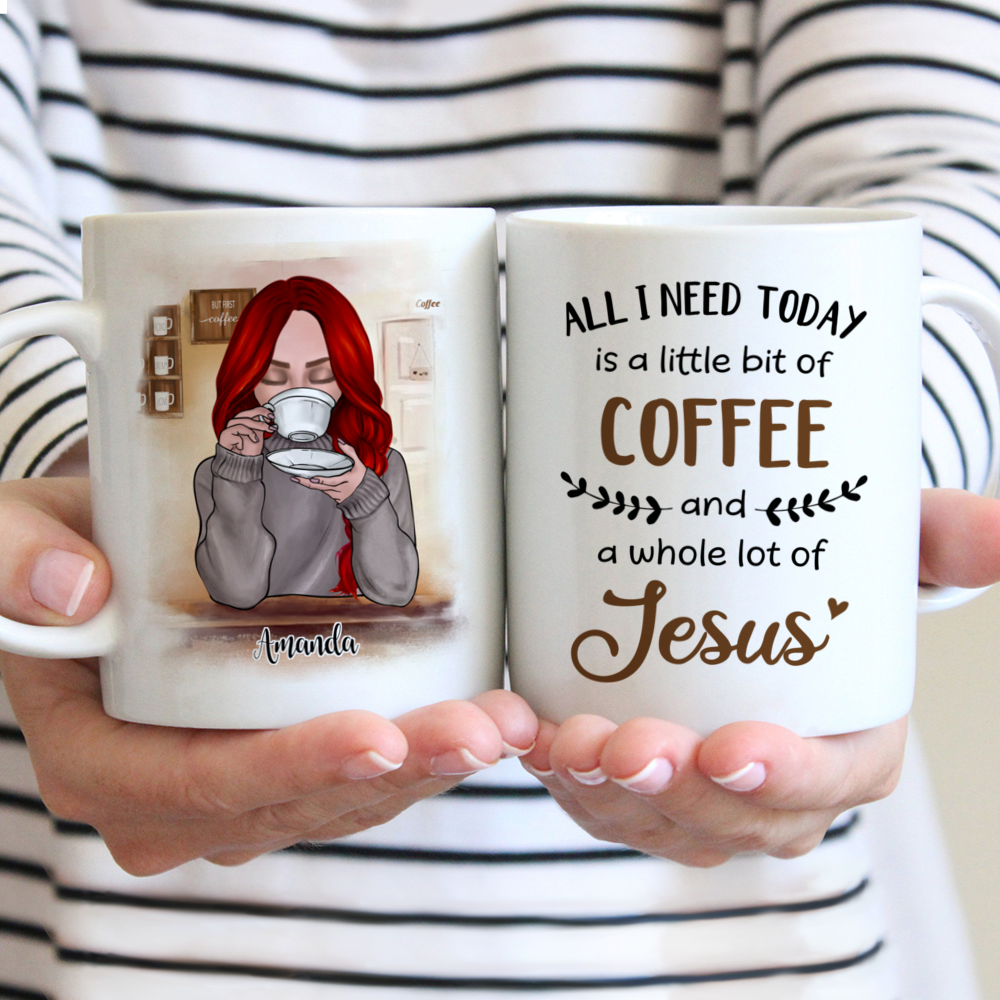 Coffee Mug - All I Need Today Is A Little Bit Of Coffee & A Whole Lot Of  Jesus - Personalized Mug